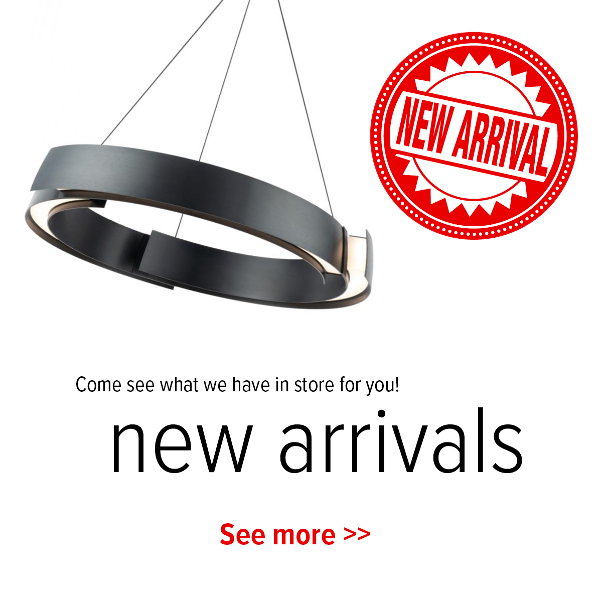 New arrivals - come see what we have in-store for you!